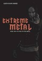 Extreme Metal: Music and Culture on the Edge - Keith Kahn-Harris - cover