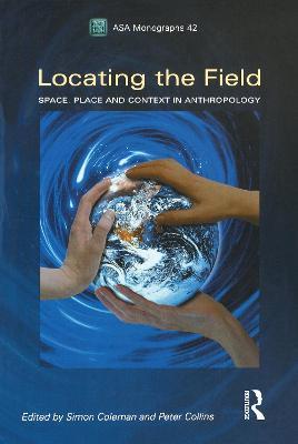 Locating the Field: Space, Place and Context in Anthropology - cover