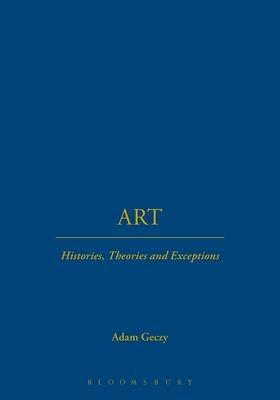 ART: Histories, Theories and Exceptions - Adam Geczy - cover