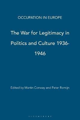 The War for Legitimacy in Politics and Culture 1936-1946 - cover
