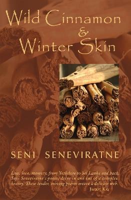 Wild Cinnamon and Winter Skin - Seni Seneviratne - cover
