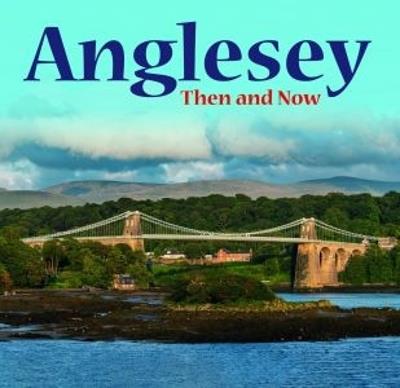 Anglesey - Then and Now - cover
