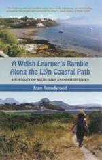 Welsh Learner's Ramble Along the Llyn Coastal Path, A: A Journey of Memories and Discoveries