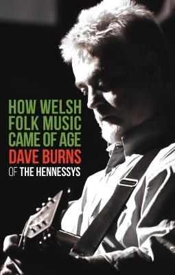 How Welsh Folk Music Came of Age: Dave Burns of 'The Hennessys' - cover