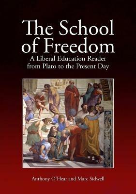 The School of Freedom: A liberal education reader from Plato to the present day - cover