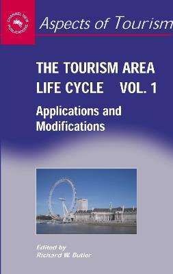 The Tourism Area Life Cycle, Vol. 1: Applications and Modifications - cover