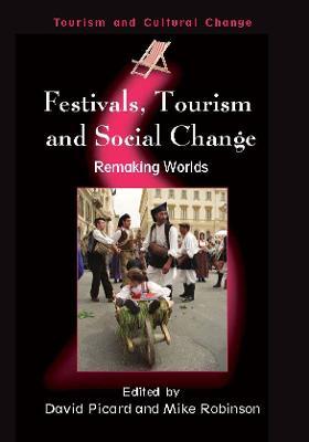 Festivals, Tourism and Social Change: Remaking Worlds - cover