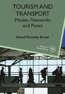 Tourism and Transport: Modes, Networks and Flows - David Timothy Duval - cover