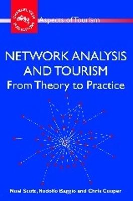 Network Analysis and Tourism: From Theory to Practice - Noel Scott,Rodolfo Baggio,Chris Cooper - cover