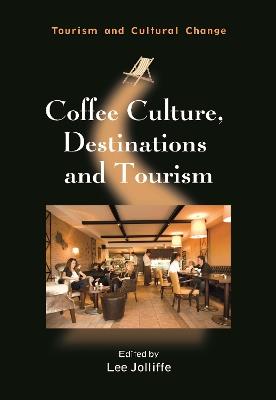 Coffee Culture, Destinations and Tourism - cover