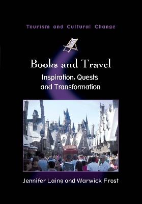 Books and Travel: Inspiration, Quests and Transformation - Jennifer Laing,Warwick Frost - cover