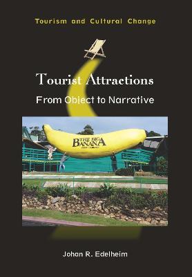 Tourist Attractions: From Object to Narrative - Johan R. Edelheim - cover