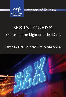 Sex in Tourism: Exploring the Light and the Dark - cover