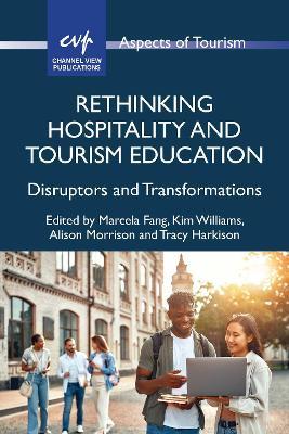 Rethinking Hospitality and Tourism Education: Disruptors and Transformations - cover