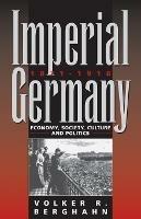 Imperial Germany 1871-1918: Economy, Society, Culture and Politics