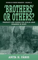 'Brothers' or Others?: Propriety and Gender for Muslim Arab Sudanese in Egypt