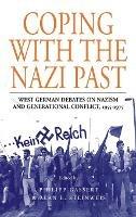 Coping with the Nazi Past: West German Debates on Nazism and Generational Conflict, 1955-1975