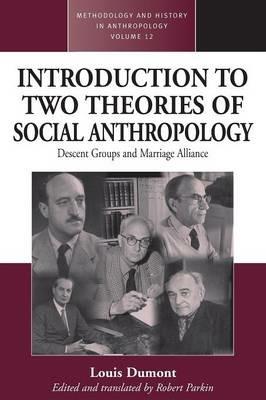 An Introduction to Two Theories of Social Anthropology: Descent Groups and Marriage Alliance - Robert Parkin - cover