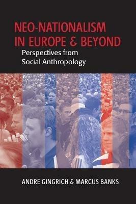 Neo-nationalism in Europe and Beyond: Perspectives from Social Anthropology - cover