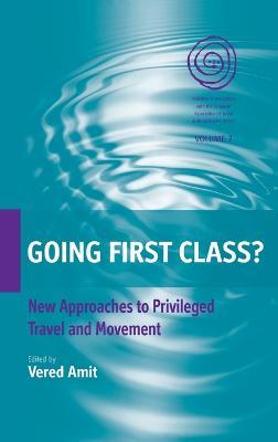 Going First Class?: New Approaches to Privileged Travel and Movement - cover