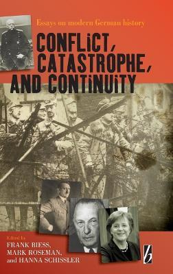 Conflict, Catastrophe and Continuity: Essays on Modern German History - cover