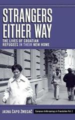 Strangers Either Way: The Lives of Croatian Refugees in their New Home