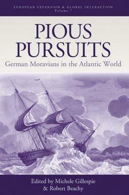Pious Pursuits: German Moravians in the Atlantic World - cover