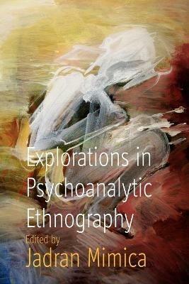 Explorations in Psychoanalytic Ethnography - cover