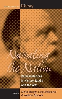 Narrating the Nation: Representations in History, Media and the Arts - cover