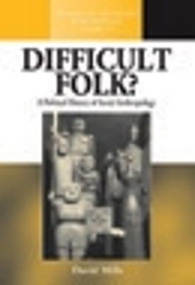 Difficult Folk?: A Political History of Social Anthropology - David Mills - cover
