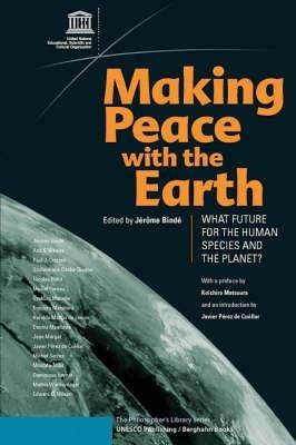 Making Peace with the Earth: What Future for the Human Species and the Planet - cover