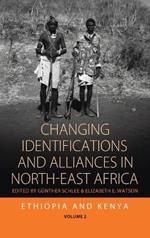 Changing Identifications and Alliances in North-east Africa: Volume I: Ethiopia and Kenya