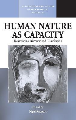 Human Nature as Capacity: Transcending Discourse and Classification - cover