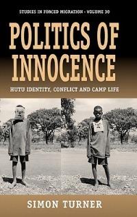 Politics of Innocence: Hutu Identity, Conflict and Camp Life - Simon Turner - cover