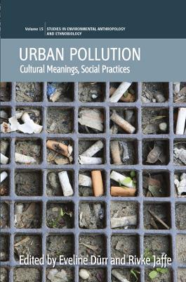 Urban Pollution: Cultural Meanings, Social Practices - cover