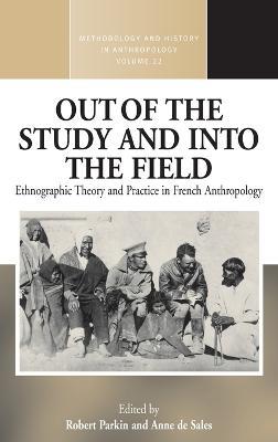 Out of the Study and Into the Field: Ethnographic Theory and Practice in French Anthropology - cover