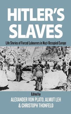 Hitler's Slaves: Life Stories of Forced Labourers in Nazi-Occupied Europe - cover