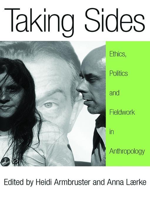 Taking Sides: Ethics, Politics, and Fieldwork in Anthropology - cover