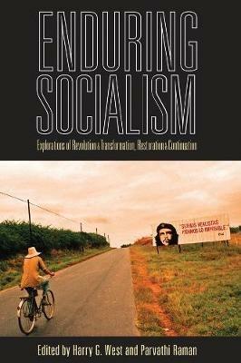 Enduring Socialism: Explorations of Revolution and Transformation, Restoration and Continuation - cover