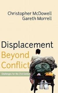 Displacement Beyond Conflict: Challenges for the 21st Century - Christopher McDowell,Gareth Morrell - cover
