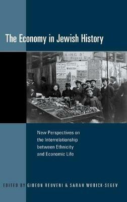 The Economy in Jewish History: New Perspectives on the Interrelationship between Ethnicity and Economic Life - cover
