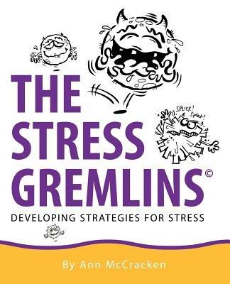 The Stress Gremlins: Developing Strategies for Stress - Ann McCracken - cover