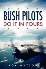 Bush Pilots Do it in Fours