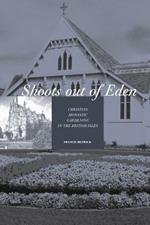 Shoots Out of Eden: Christian Monastic Gardening in the British Isles