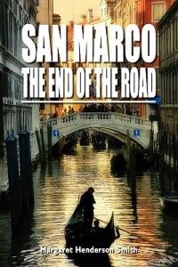 San Marco the End of the Road - Margaret Henderson Smith - cover
