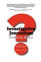 Investigative Journalism; Dead or Alive? - cover