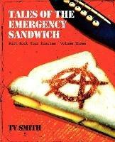 Tales of the Emergency Sandwich - Punk Rock Tour Diaries: Volume Three - TV Smith - cover
