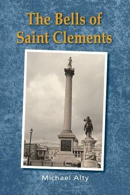 The Bells of Saint Clements - Michael Alty - cover