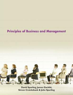 Principles of Business and Management - David Spurling,James Gachihi,Simon Cruickshank - cover