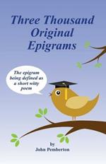 Three Thousand Original Epigrams